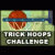 Trick Hoops Challenge